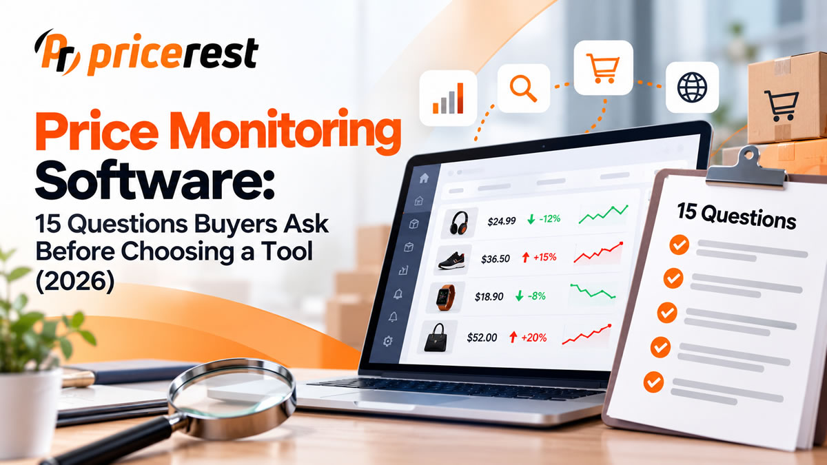 Price Monitoring Software: 15 Questions Buyers Ask Before Choosing a Tool (2026